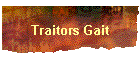 Traitors Gait