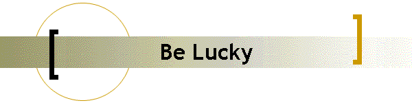 Be Lucky