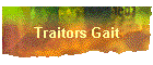 Traitors Gait